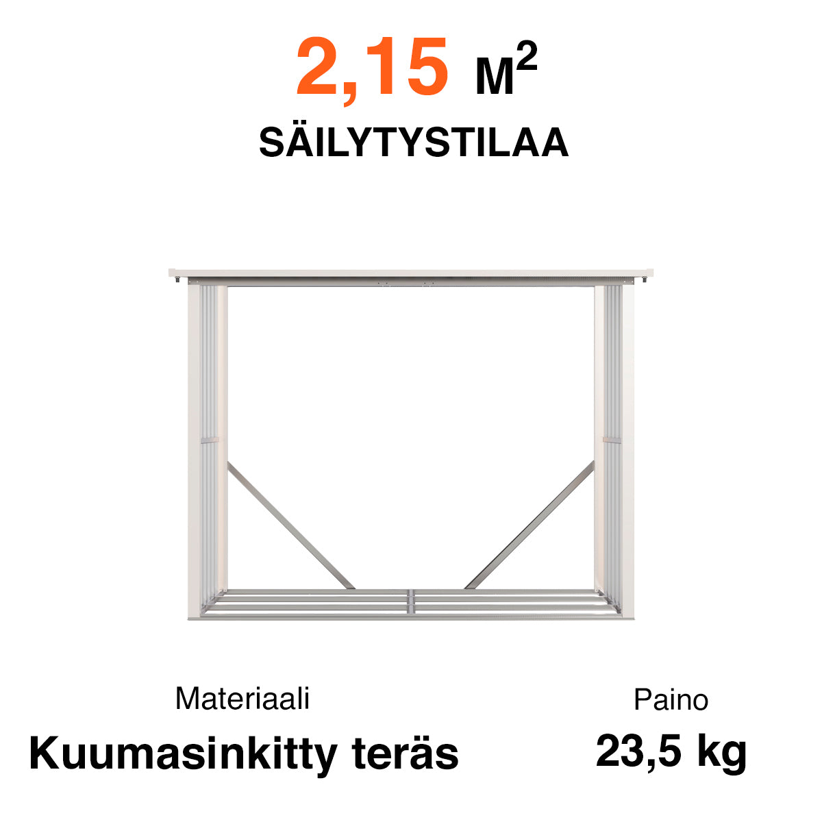 
              Fornorth Puukatos 242x89x190cm (2,15m2)