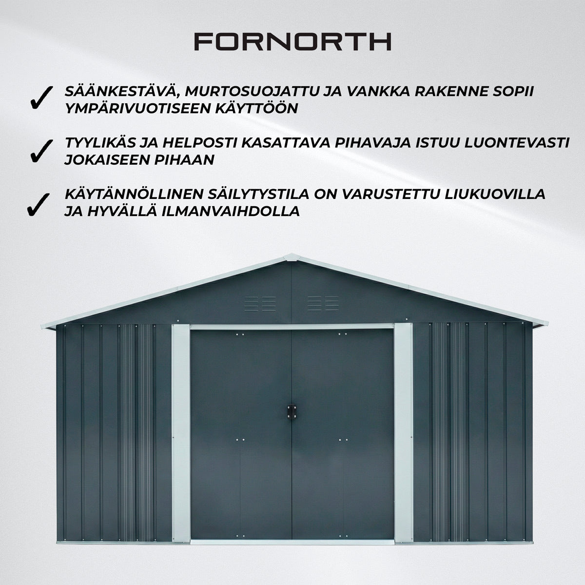 
              Fornorth pihavarasto, 10.85m2